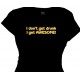 I don't get drunk I get AWESOME! - Women's Drinking T-Shirt